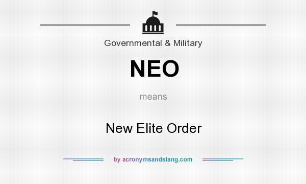 What does NEO mean? It stands for New Elite Order