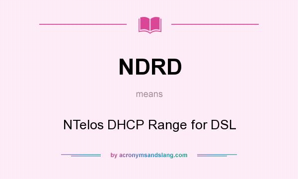 What does NDRD mean? It stands for NTelos DHCP Range for DSL