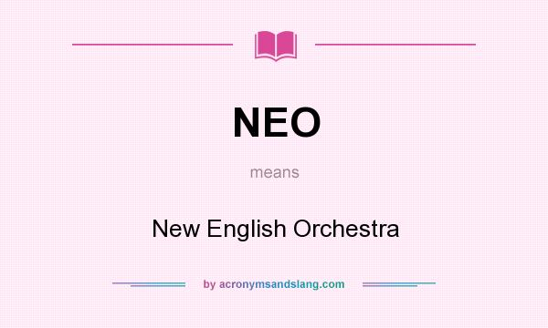 What does NEO mean? It stands for New English Orchestra