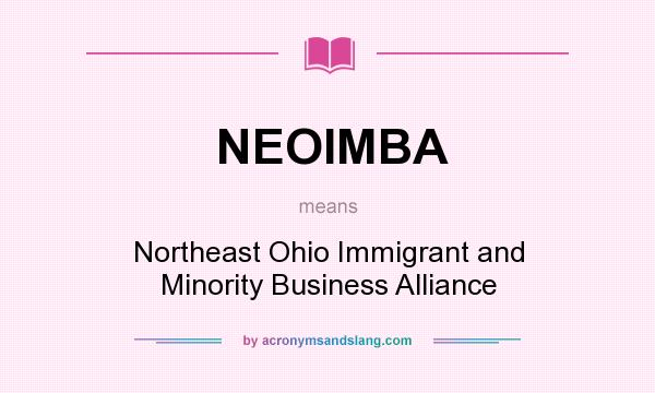 What does NEOIMBA mean? It stands for Northeast Ohio Immigrant and Minority Business Alliance