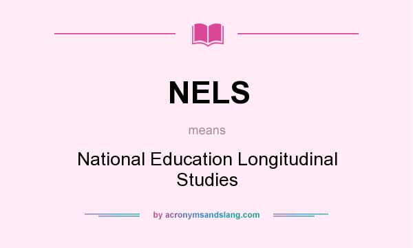 What does NELS mean? It stands for National Education Longitudinal Studies