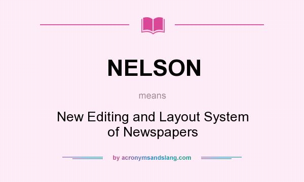 What does NELSON mean? It stands for New Editing and Layout System of Newspapers