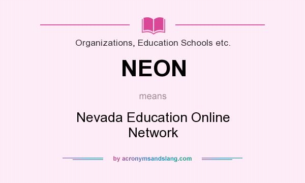 What does NEON mean? It stands for Nevada Education Online Network