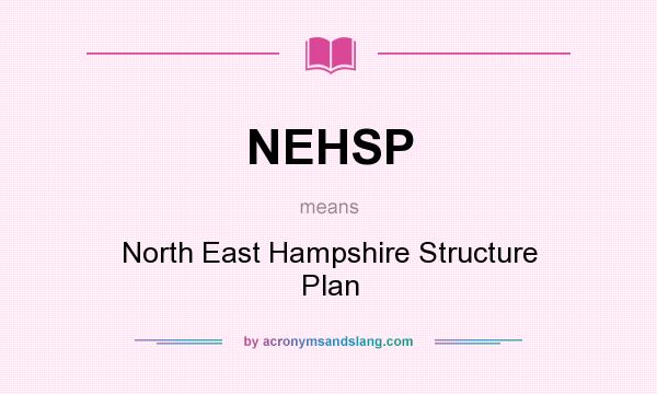 What does NEHSP mean? It stands for North East Hampshire Structure Plan
