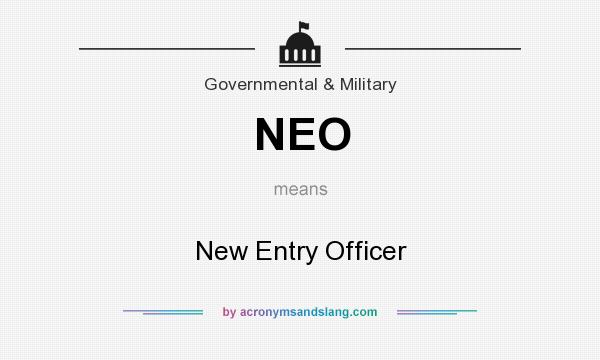 What does NEO mean? It stands for New Entry Officer