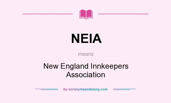 What does NEIA mean? It stands for New England Innkeepers Association