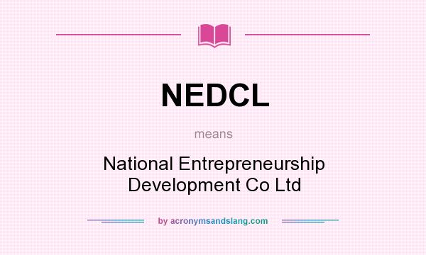What does NEDCL mean? It stands for National Entrepreneurship Development Co Ltd
