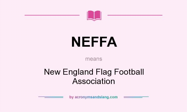 What does NEFFA mean? It stands for New England Flag Football Association