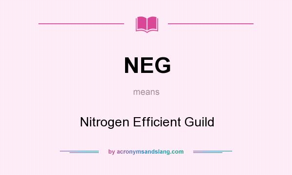 What does NEG mean? It stands for Nitrogen Efficient Guild