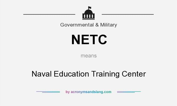 What does NETC mean? It stands for Naval Education Training Center
