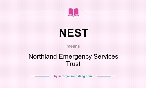 What does NEST mean? It stands for Northland Emergency Services Trust