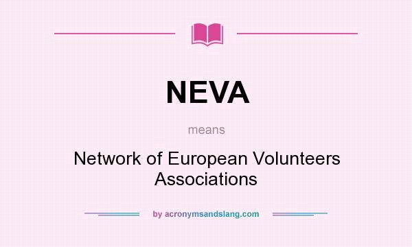 What does NEVA mean? It stands for Network of European Volunteers Associations