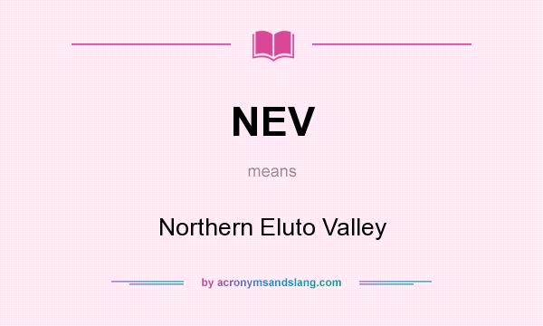 What does NEV mean? It stands for Northern Eluto Valley