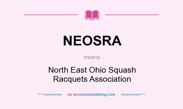 What does NEOSRA mean? It stands for North East Ohio Squash Racquets Association