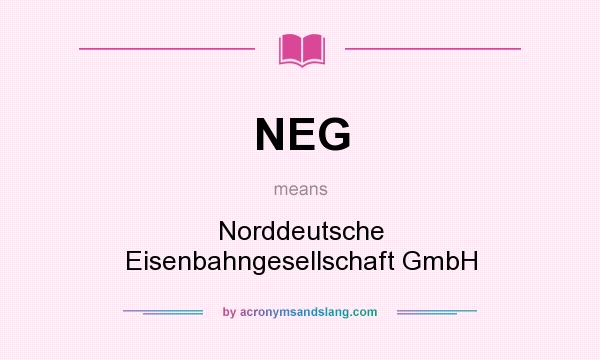 What does NEG mean? It stands for Norddeutsche Eisenbahngesellschaft GmbH