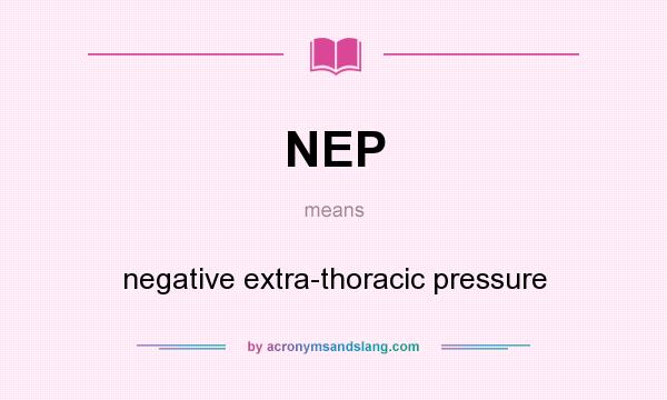 What does NEP mean? It stands for negative extra-thoracic pressure