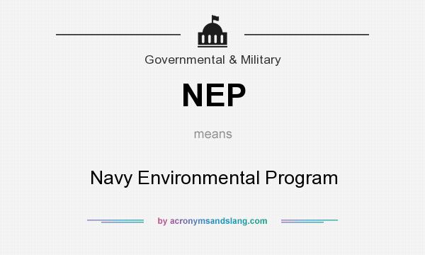 What does NEP mean? It stands for Navy Environmental Program