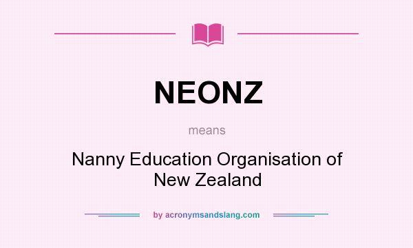 What does NEONZ mean? It stands for Nanny Education Organisation of New Zealand