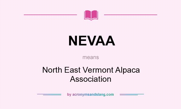 What does NEVAA mean? It stands for North East Vermont Alpaca Association