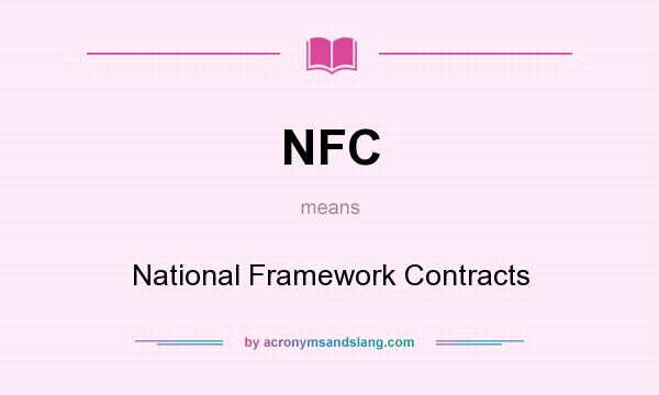 What does NFC mean? It stands for National Framework Contracts