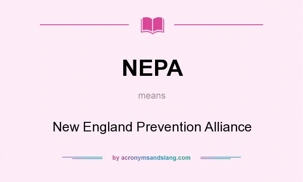 What does NEPA mean? It stands for New England Prevention Alliance