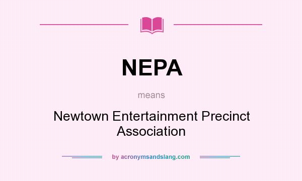 What does NEPA mean? It stands for Newtown Entertainment Precinct Association