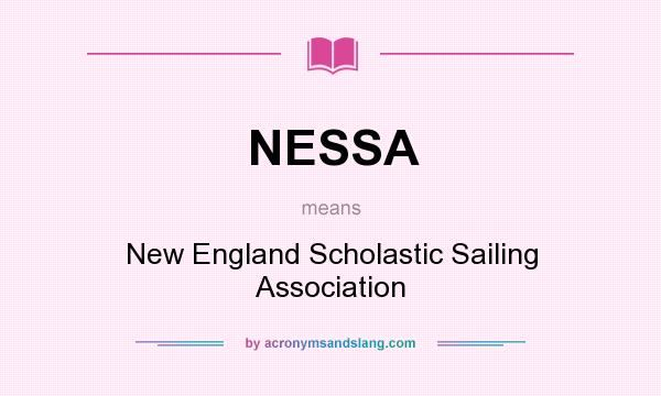 What does NESSA mean? It stands for New England Scholastic Sailing Association