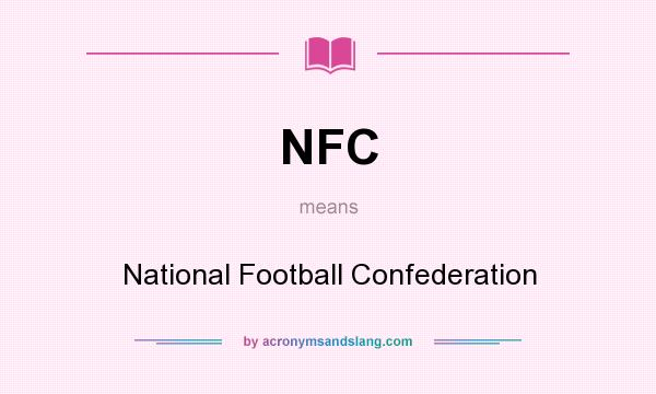 What does NFC mean? It stands for National Football Confederation