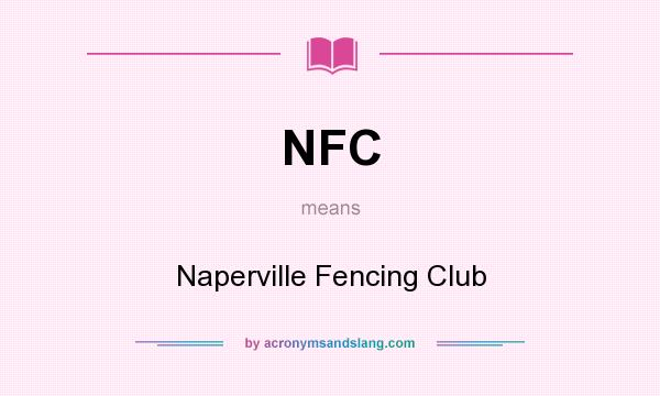What does NFC mean? It stands for Naperville Fencing Club