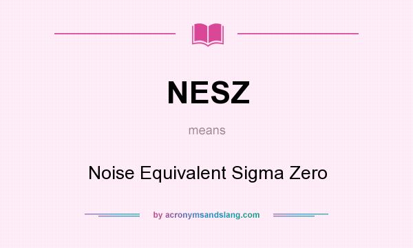 What does NESZ mean? It stands for Noise Equivalent Sigma Zero