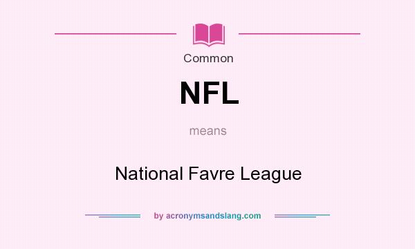 What does NFL mean? It stands for National Favre League