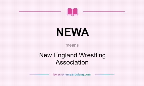 What does NEWA mean? It stands for New England Wrestling Association