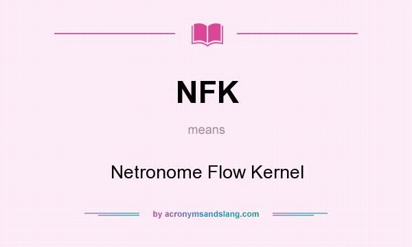 What does NFK mean? It stands for Netronome Flow Kernel