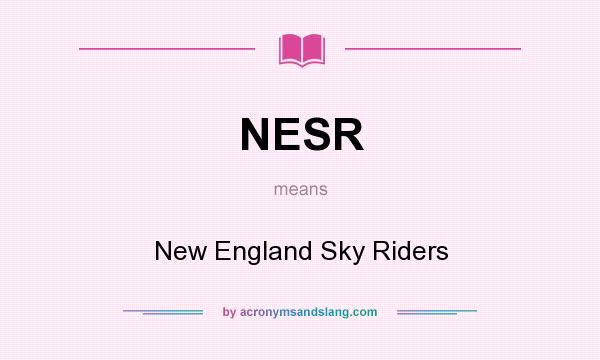 What does NESR mean? It stands for New England Sky Riders