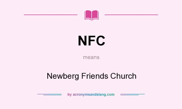 What does NFC mean? It stands for Newberg Friends Church