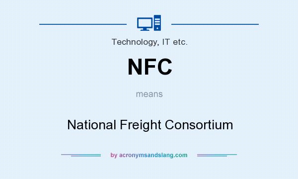 What does NFC mean? It stands for National Freight Consortium