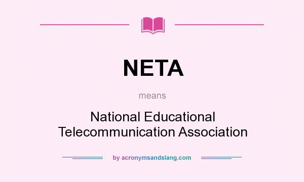 What does NETA mean? It stands for National Educational Telecommunication Association
