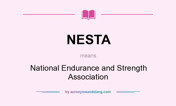What does NESTA mean? It stands for National Endurance and Strength Association