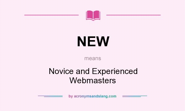 What does NEW mean? It stands for Novice and Experienced Webmasters