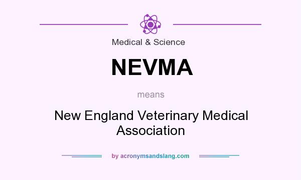 What does NEVMA mean? It stands for New England Veterinary Medical Association