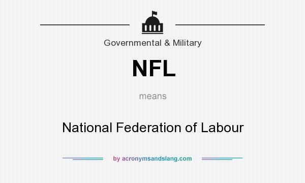 What does NFL mean? It stands for National Federation of Labour