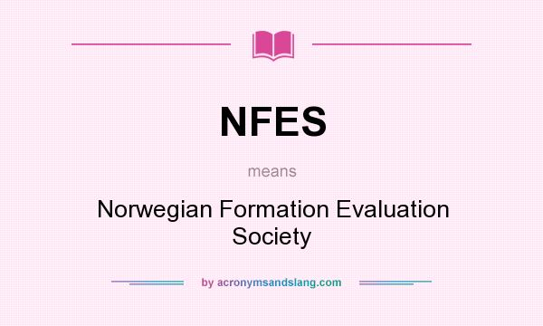 What does NFES mean? It stands for Norwegian Formation Evaluation Society