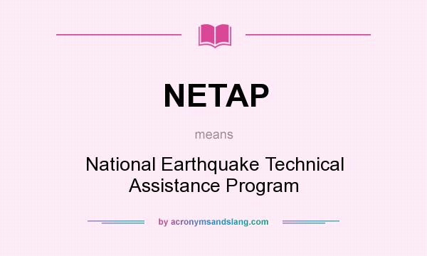 What does NETAP mean? It stands for National Earthquake Technical Assistance Program