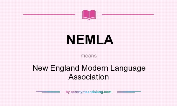 What does NEMLA mean? It stands for New England Modern Language Association