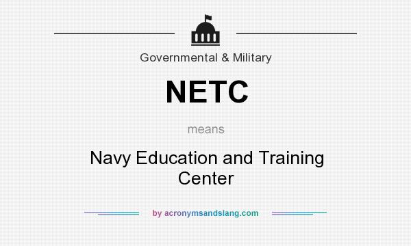 What does NETC mean? It stands for Navy Education and Training Center