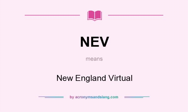 What does NEV mean? It stands for New England Virtual