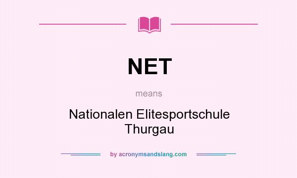 What does NET mean? It stands for Nationalen Elitesportschule Thurgau