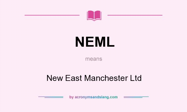 What does NEML mean? It stands for New East Manchester Ltd