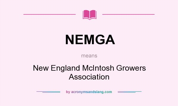 What does NEMGA mean? It stands for New England McIntosh Growers Association