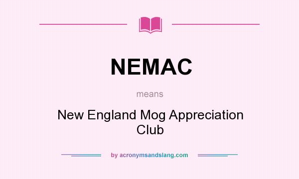 What does NEMAC mean? It stands for New England Mog Appreciation Club